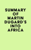 Summary_of_Martin_Dugard_s_Into_Africa