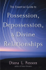 The_Essential_Guide_To_Possession__Depossession__And_Divine_Relationships