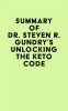 Summary_of__Dr__Steven_R__Gundry_s_Unlocking_the_Keto_Code