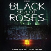 The_Black_Sea_Of_Roses