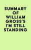 Summary_of__William_Gross_s_I_m_Still_Standing