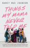 Things_My_Mama_Never_Told_Me