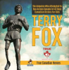 Terry_Fox_-_The_Amputee_Who_Attempted_to_Run_Across_Canada_in_143_Days_Canadian_History_for_Kids