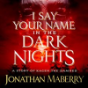 I_Say_Your_Name_in_the_Dark_Nights