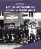 Life_as_an_ambulance_driver_in_World_War_I