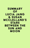 Summary_of_Lucia_Jang___Susan_McClelland_s_Stars_Between_the_Sun_and_Moon